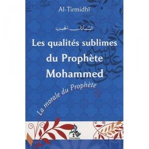 Les Qualités Sublimes du Prophètes Mohammad