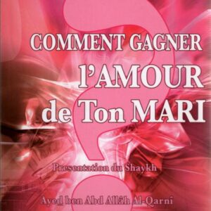 Comment Gagner L'Amour De Ton Mari