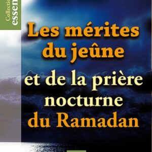 Les mérites du jeûne et de la prière nocturne du Ramadan