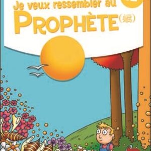Je veux ressembler au Prophète (PSL) n°2