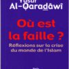 Où est la faille? Réflexions sur la crise du monde de l’Islam