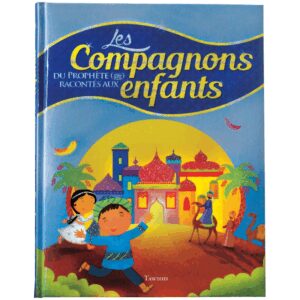 Les Compagnons du Prophète Saw Racontés aux enfants