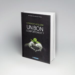 Comment acquérir un bon comportement?