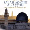 Salah Ad-Dine Al-Ayyubi - L'épopée du Roi Victorieux