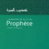 L'essentiel de la vie du prophète