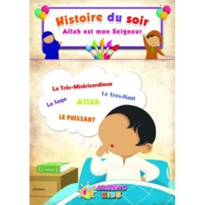 Histoire du soir : Allah est mon Seigneur
