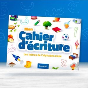 MON CAHIER D'ÉCRITURE LETTRES DE L'ALPHABET ARABE - ÉDUCATFAL