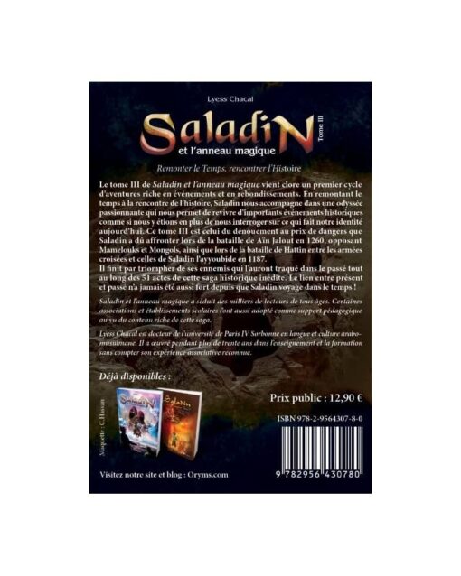 SALADIN ET L’ANNEAU MAGIQUE - TOME 3 - REMONTER LE TEMPS, RENCONTRER L’HISTOIRE - LYESS CHACAL - ORYMS
