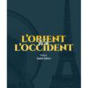 L'ORIENT VU DE L'OCCIDENT