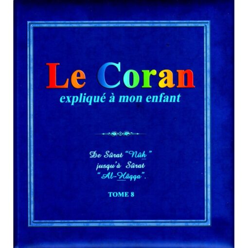 Le Coran expliqué à mon enfant -Tome 8-