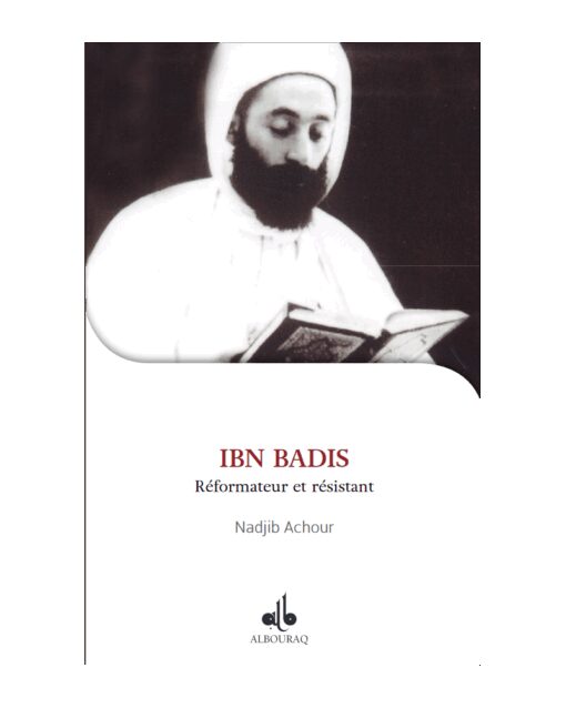 IBN BADIS: RÉFORMATEUR ET RÉSISTANT