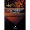 LE COMPORTEMENT ISLAMIQUE - CROYANCE - ÉTHIQUE - PRATIQUE