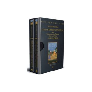 L'ÉVEIL DES ASPIRATIONS SPIRITUELLES, COMMENTAIRES DES SAGESSES DE IBN 'ATÂ'ALLÂH 2 TOMES