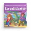 J'APPRENDS LA VERTU ET LES BONNES MANIÈRES AVEC SÂLAH : LA SOLIDARITÉ