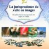 LA JURISPRUDENCE DU CULTE EN IMAGES