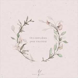 Des mots doux pour ton coeur