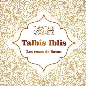 Talbis iblis les ruses de satan