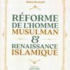 Réforme de l’homme musulman & renaissance islamique