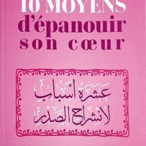 10 Moyens d'épanouir son cœur