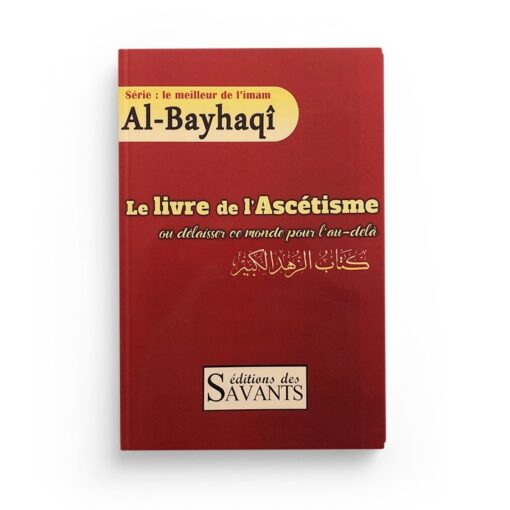 Le Livre De L'Ascétisme Ou Délaisser Ce Monde Pour L'au-Delà