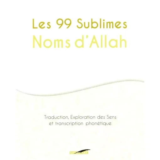 Les 99 Sublimes Noms d'Allah