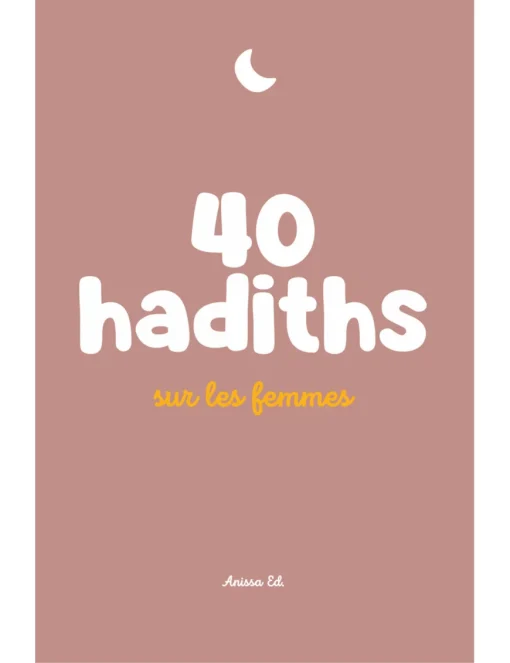 40 hadiths sur les femmes