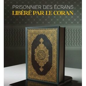 Prisonnier des écrans : Libéré par le Coran - Jamila Zrig