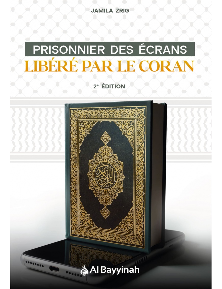 Prisonnier des écrans : Libéré par le Coran - Jamila Zrig