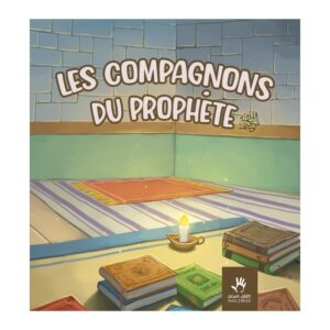 Les compagnons du Prophète (ﷺ)