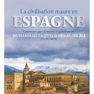 La civilisation maure en Espagne - Joseph Mccabe - Commentaire de Taqiyyud Din al Hilali