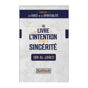 Le livre de l'intention et de la sincérité - Ibn Al-Jawzi