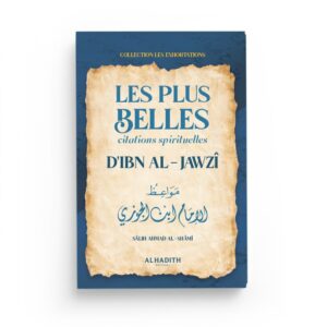 Les plus belles citations spirituelles d’Ibn Al-Jawzî - Sâlih Ahmad Al-Shâmî