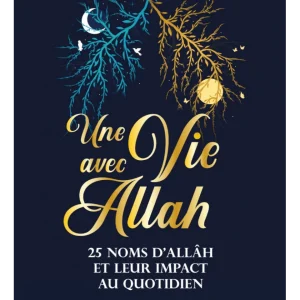 Une vie avec Allah : 25 Noms d’Allâh et leur impact au quotidien - Ali Hammuda