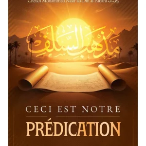 Ceci est notre prédication - Mohammed Nâsir Ad-Dîn Al Albânî