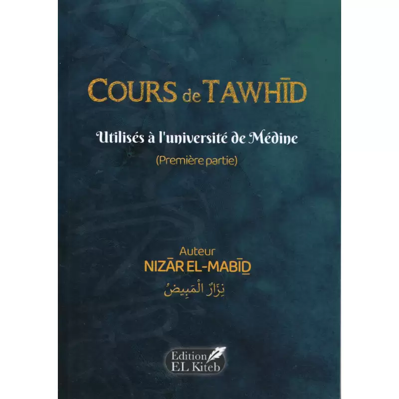 Cours de Tawhid Utilisés à l'université de Médine (Première partie) - Bilingue (Français/Arabe) - Nizar El Mabid