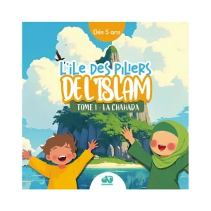 L'île des piliers de l'Islam - tome 1- La Chahada - QalamKidz