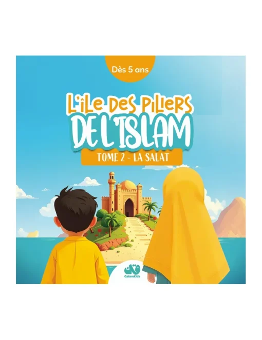L'île des piliers de l'Islam - tome 2 - La Salat - QalamKidz
