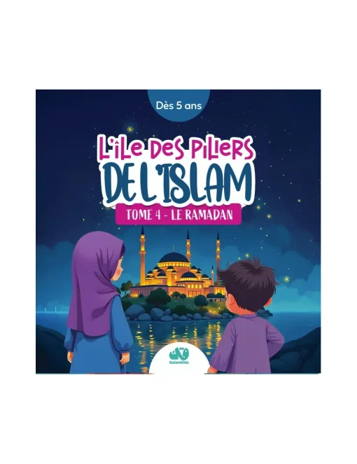 L'île des piliers de l'Islam - tome 4 : le Ramadan - QalamKidz