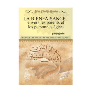 La bienfaisance envers les parents et les personnes âgées - Cheikh Raslan - Bilingue (Français/Arabe)