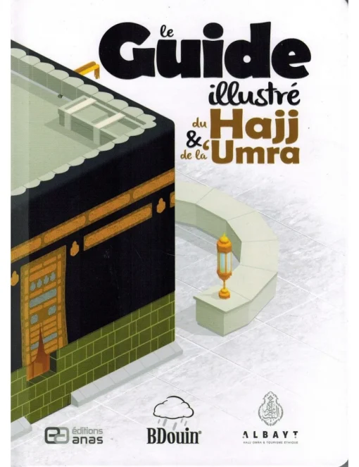 Le guide illustré du Hajj et de la 'Umra