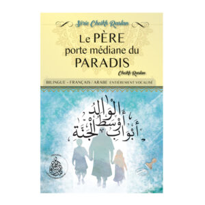 Le père porte médiane du paradis - Cheikh Raslan - Bilingue (Français/Arabe)