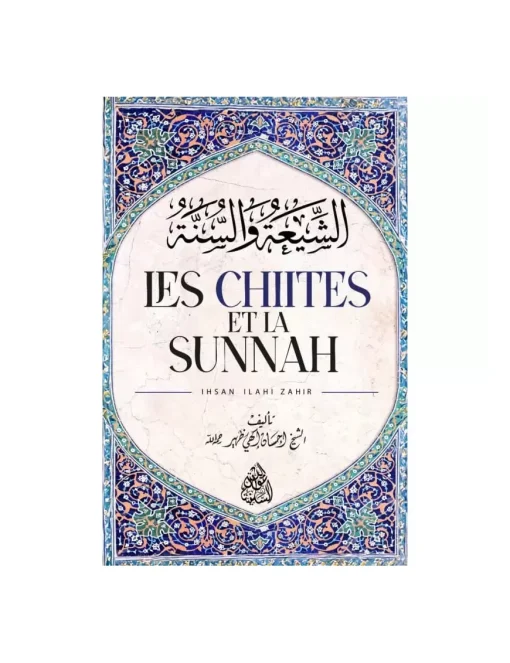 Les chiites et la Sunna - Ihsan Ilahi Zahir
