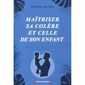 Maîtriser sa colère et celle de son enfant