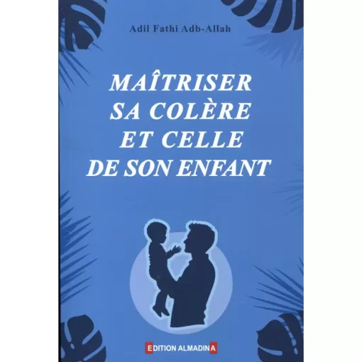 Maîtriser sa colère et celle de son enfant