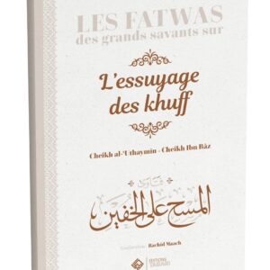 Les fatwas des grands savants sur l'essuyage des khuff - éditions Tabari