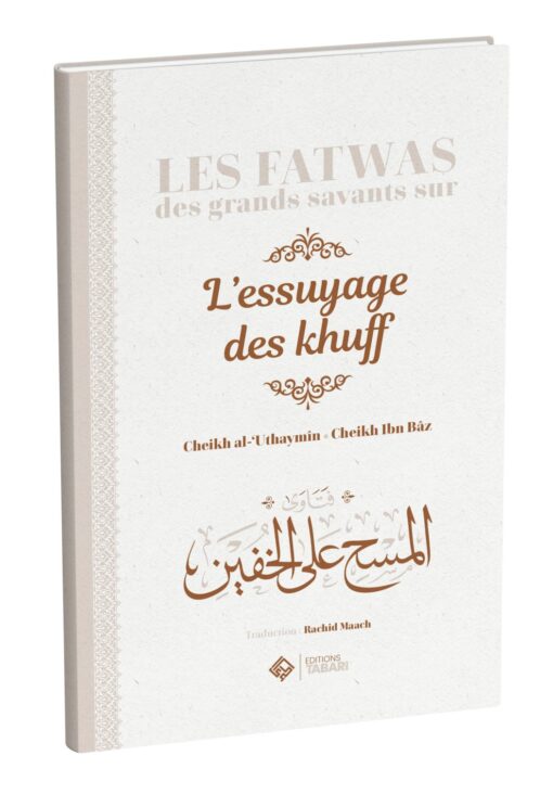 Les fatwas des grands savants sur l'essuyage des khuff - éditions Tabari