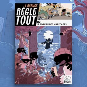 L'agence règle tout - Le sorcier des marécages - Tome 2
