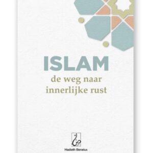 Islam: de weg naar innerlijke rust