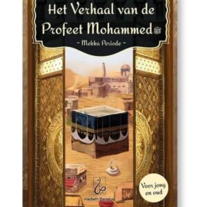 Het verhaal van de Profeet Mohammed - Mekka periode