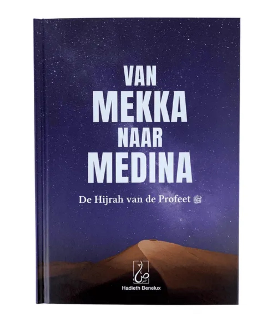 Van Mekka naar Medina - De Hijrah van de Profeet